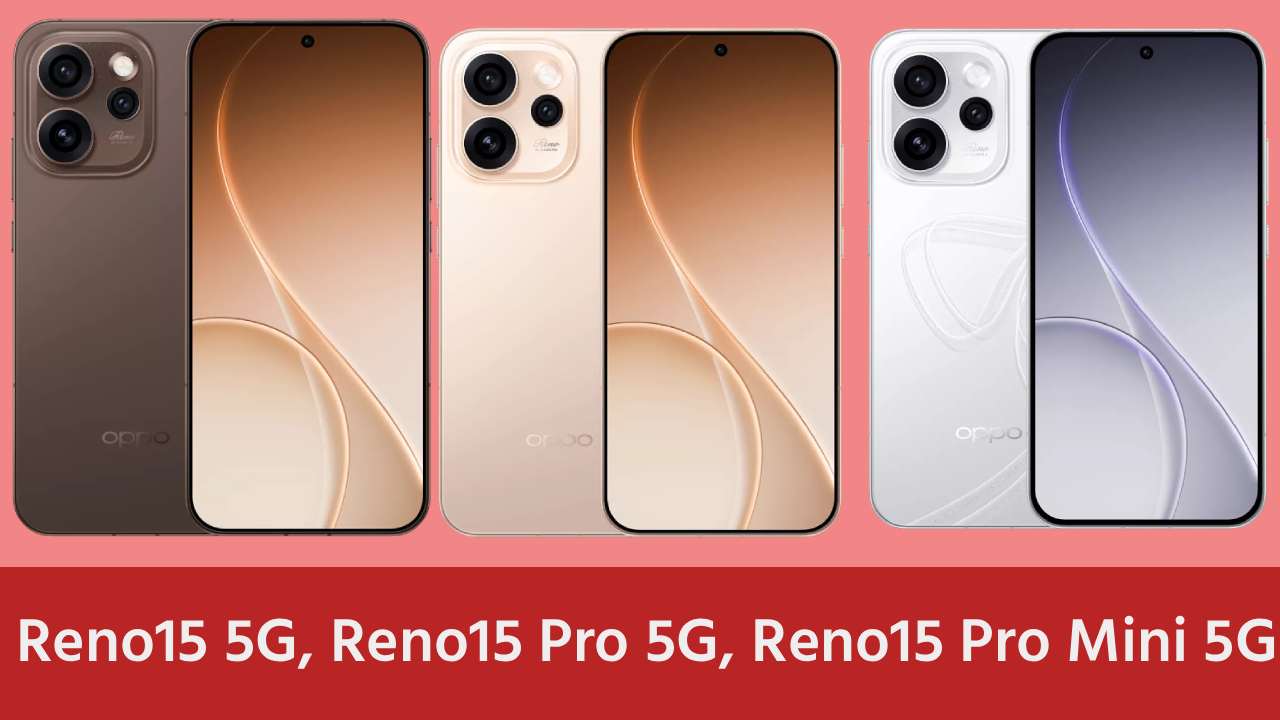Reno15 5G, Reno15 Pro 5G और Reno15 Pro Mini 5G